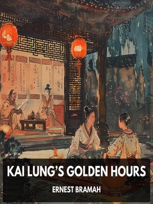 cover image of Kai Lung's Golden Hours (Unabridged)
